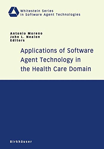 Applications of Software Agent Technology in the Health Care Domain (Whitestein Series in Software Agent Technologies and Autonomic Computing)