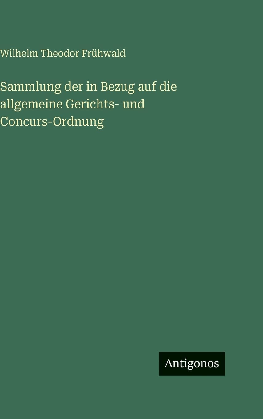 Sammlung der in Bezug auf die allgemeine Gerichts- und Concurs-Ordnung