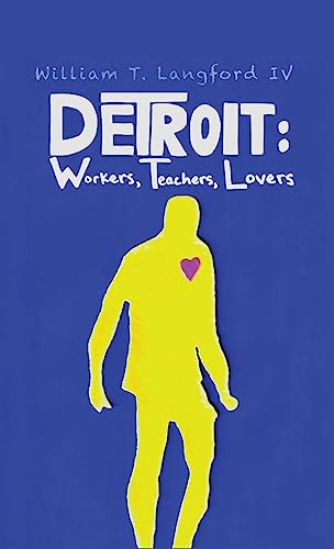 Detroit: Workers, Teachers, Lovers (Ritzenhein Emerging Poet Award Winner)