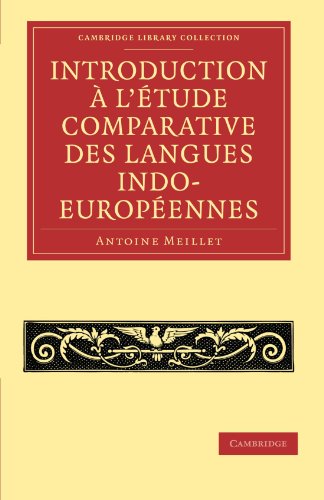 Introduction a L'etude Comparative des Langues Indo-Europeennes (Cambridge Library Collection - Linguistics)