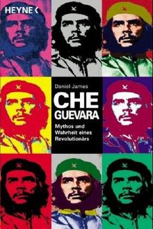 Che Guevara. Leben und Sterben eines Revolutionärs.