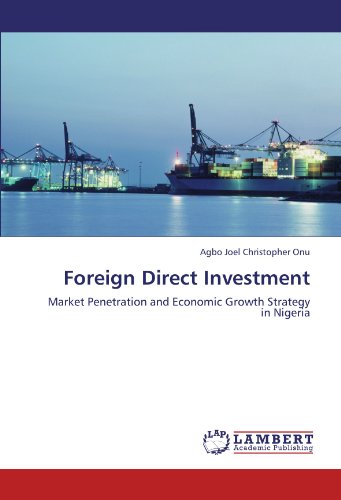 Foreign Direct Investment: Market Penetration and Economic Growth Strategy in Nigeria