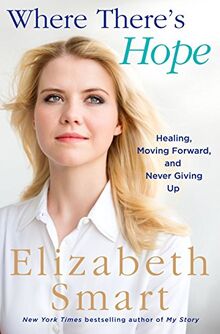 Where There's Hope: Healing, Moving Forward, and Never Giving Up