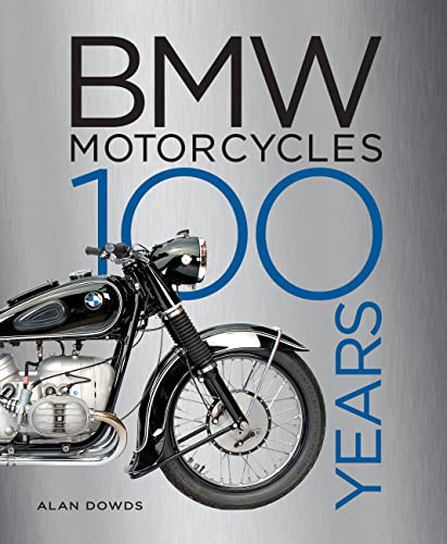 Alan Dowds Bmw Motorcycles, 100 Years