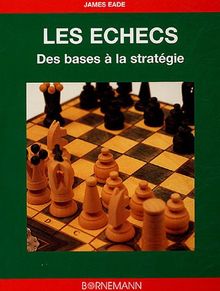 Echecs, des bases aux stratégies