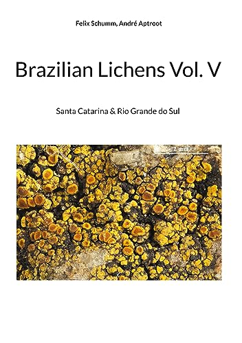 Brazilian Lichens Vol V: Santa Catarina & Rio Grande do Sul