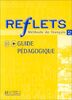 Reflets: Niveau 2 Guide Pedagogique (Reflets: Guide Pedagogique 2)