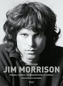 Jim Morrison : poèmes, carnets, retranscriptions et paroles : anthologie