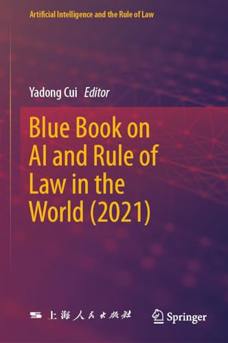 Blue Book on AI and Rule of Law in the World (2021) (Artificial Intelligence and the Rule of Law)