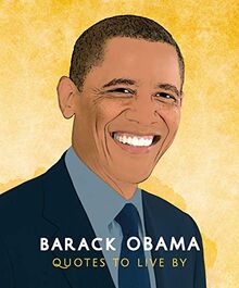 Barack Obama: Quotes to Live by (Little Book Of...)