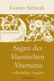 Sagen des klassischen Altertums - Vollständige Ausgabe