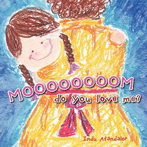 Moooooooom, Do You Love Me?