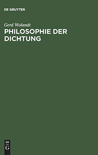 Philosophie der Dichtung: Weltstellung und Gegenständlichkeit des poetischen Gedankens