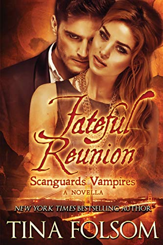 Fateful Reunion (Scanguards Vampires #11 1/2) (With Bonus Novella: Mortal Wish)