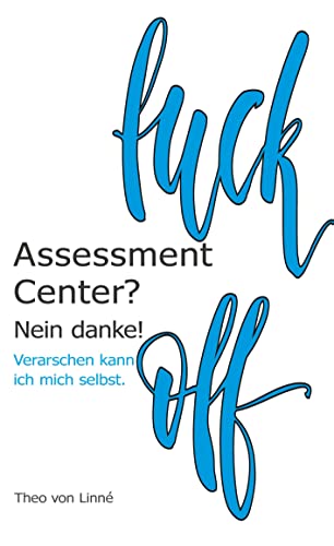 Assessment Center?: Nein danke!