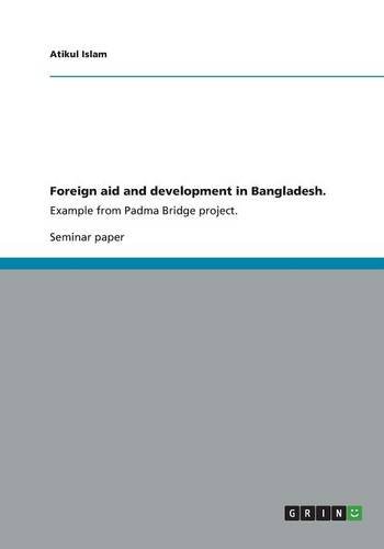 Foreign aid and development in Bangladesh.: Example from Padma Bridge project.