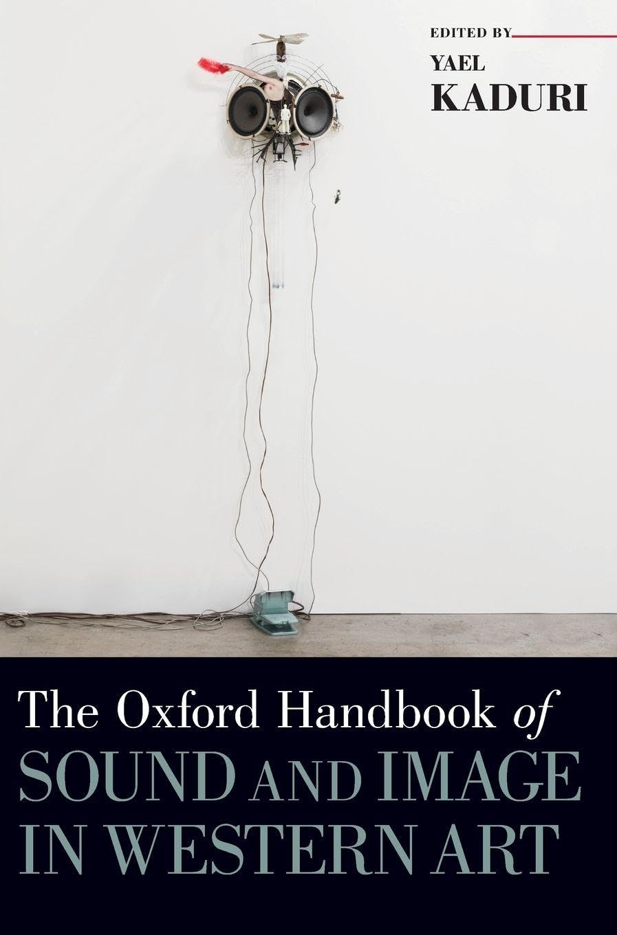 Oxford Handbook of Sound and Image in Western Art (Oxford Handbooks)