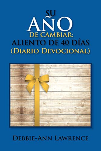 Su Ano de Cambiar: Aliento de 40 Dias / Diario Devocional: Aliento de 40 Dias / Diario Devocional