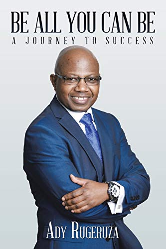 Be All You Can Be: A Journey to Success