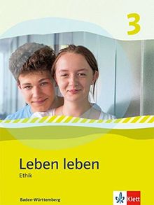 Leben leben 3. Ausgabe Baden-Württemberg: Schülerband Klasse 9/10 (Leben leben. Ausgabe für Baden-Württemberg ab 2017)