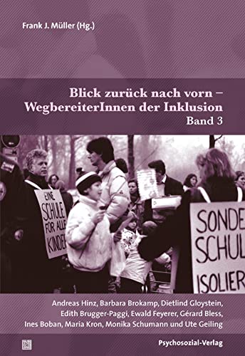 Blick zurück nach vorn – WegbereiterInnen der Inklusion: Band 3: Andreas Hinz, Barbara Brokamp, Dietlind Gloystein, Edith Brugger-Paggi, Ewald ... und Ute Geiling (Dialektik der Be-Hinderung)
