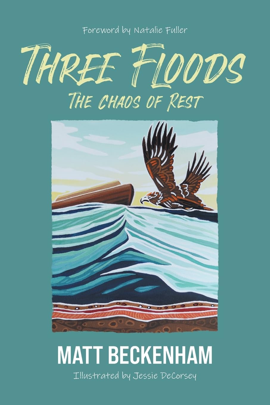 Three Floods: The Chaos of Rest (Image Bearer, Band 3)