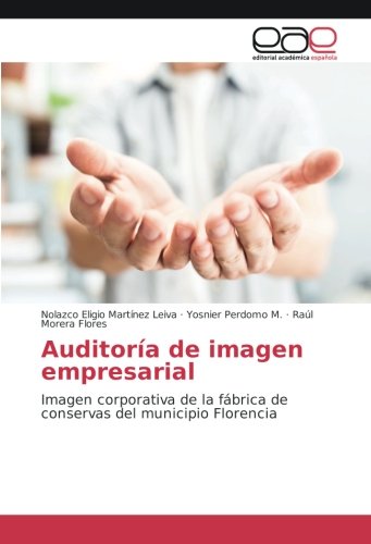 Auditoría de imagen empresarial: Imagen corporativa de la fábrica de conservas del municipio Florencia