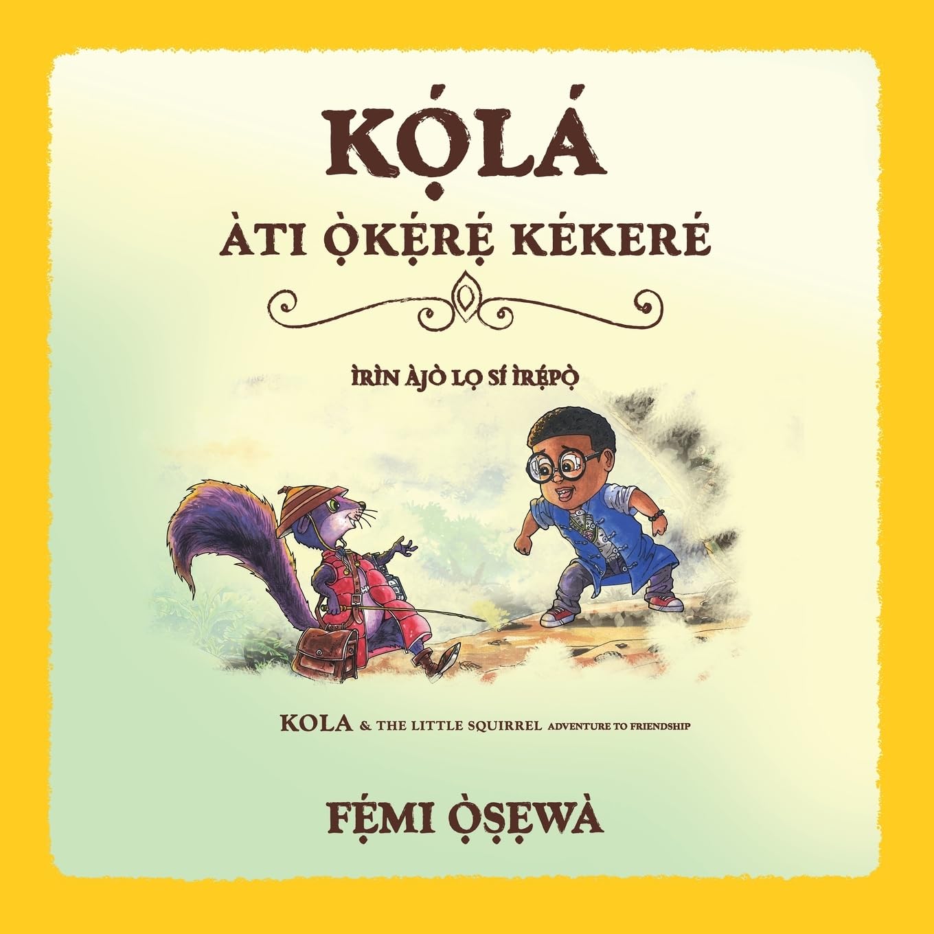 Ko¿¿la¿ A¿ti O¿¿ke¿¿re¿¿ Ke¿kere¿ ¿Little Rufus and The Purple Squirrel¿Children's Picture Book English- Yoruba: English- Yoruba translation of Little Rufus and The Purple Squirrel