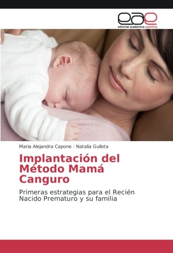 Implantación del Método Mamá Canguro: Primeras estrategias para el Recién Nacido Prematuro y su familia