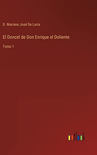 El Doncel de Don Enrique el Doliente: Tomo 1