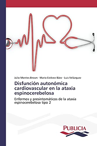 Disfunción autonómica cardiovascular en la ataxia espinocerebelosa: Enfermos y presintomáticos de la ataxia espinocerebelosa tipo 2