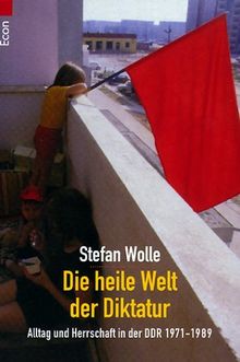 Die heile Welt der Diktatur von Wolle, Stefan | Buch | Zustand gut