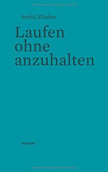 Laufen ohne anzuhalten: Erzählung