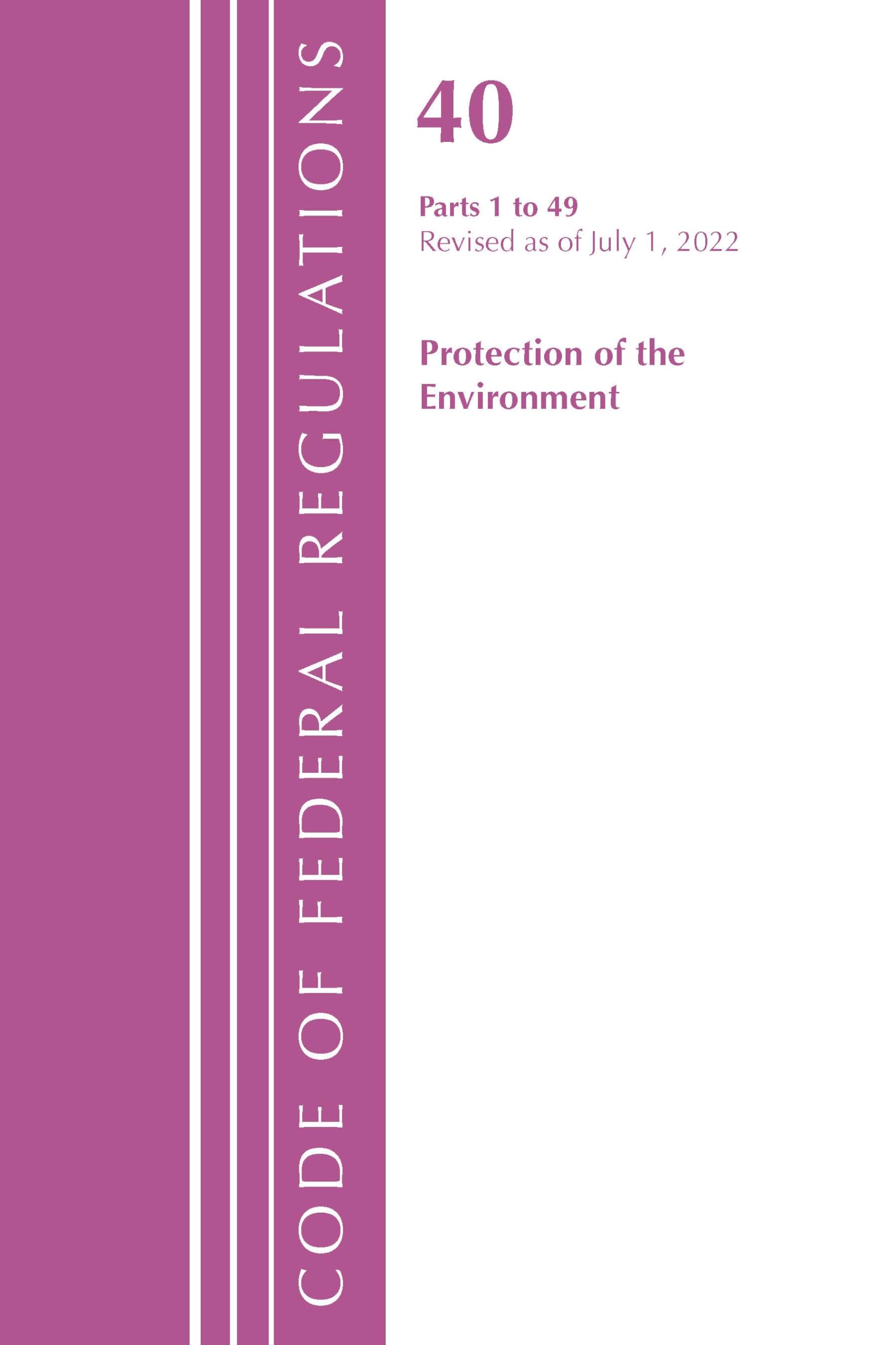Code of Federal Regulations, Title 40 Protection of the Environment 1-49, Revised as of July 1, 2021