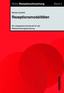 Rezeptionsmodalitäten: Ein integratives Konstrukt für die Medienwirkungsforschung