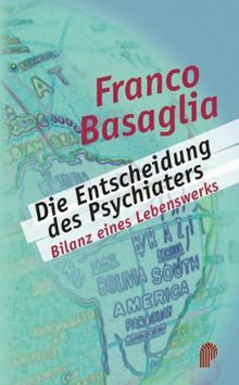 Die Entscheidung des Psychiaters: Bilanz eines Lebenswerks