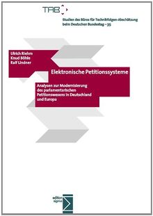 Elektronische Petitionssysteme: Analysen zur Modernisierung des parlamentarischen Petitionswesens in Deutschland und Europa