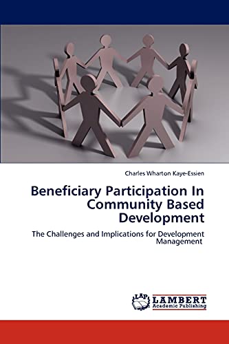 Beneficiary Participation In Community Based Development: The Challenges and Implications for Development Management
