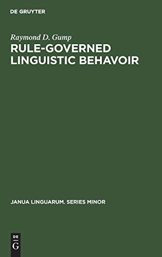 Rule-governed linguistic behavoir (Janua Linguarum. Series Minor, 141, Band 141)