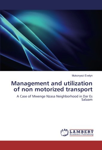 Management and utilization of non motorized transport: A Case of Mwenge Nzasa Neighborhood in Dar Es Salaam