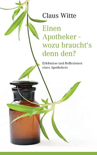 Einen Apotheker - wozu braucht´s denn den?