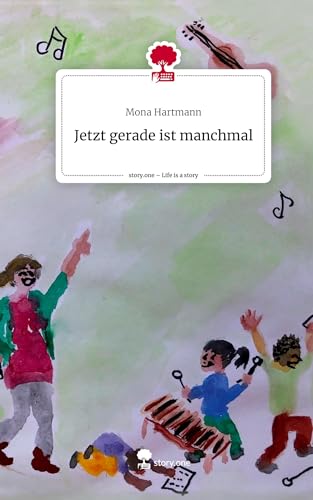 Jetzt gerade ist manchmal. Life is a Story - story.one