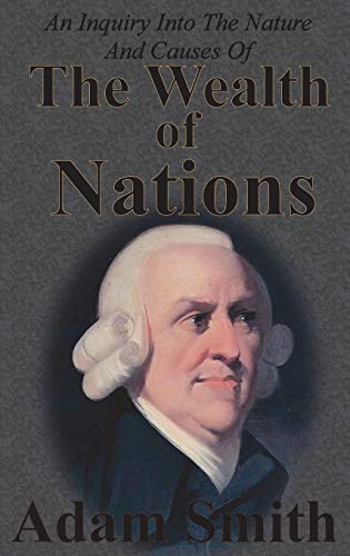 An Inquiry Into The Nature And Causes Of The Wealth Of Nations: Complete Five Unabridged Books (Black Bat)