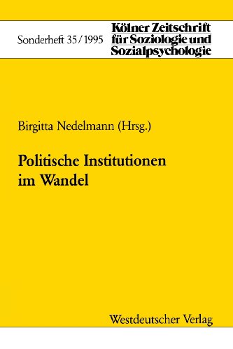 Kölner Zeitschrift für Soziologie und Sozialpsychologie Sonderheft 35: Politische Institutionen im Wandel