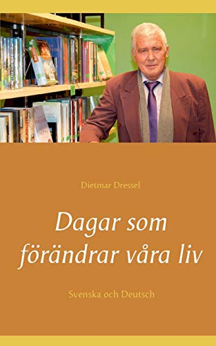 Dagar som förändrar våra liv: Svenska och Deutsch