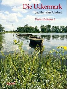 Die Uckermark und das nahe Umland