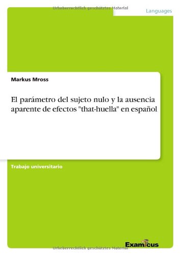 El parámetro del sujeto nulo y la ausencia aparente de efectos that-huella en español