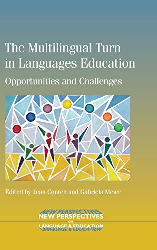 The Multilingual Turn in Languages Education: Opportunities and Challenges, 40 (New Perspectives on Language and Education, 40)