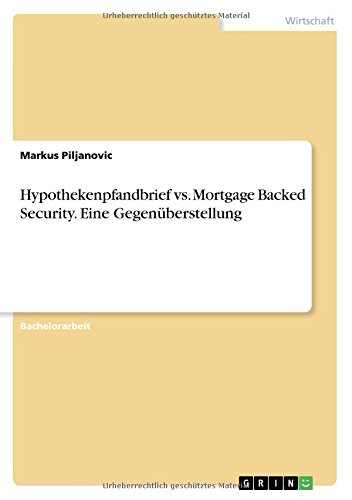 Hypothekenpfandbrief vs. Mortgage Backed Security. Eine Gegenüberstellung