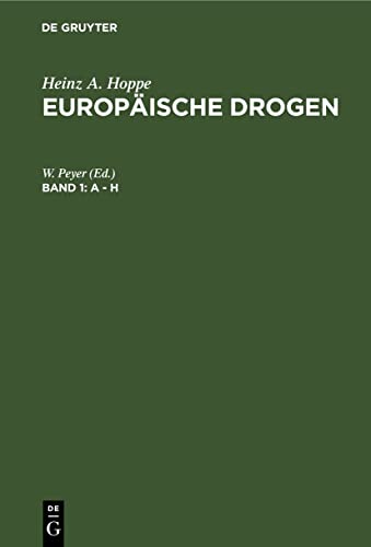 A - H (Heinz A. Hoppe: Europäische Drogen)